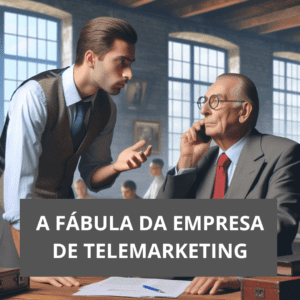 A Fábula da Empresa de Telemarketing